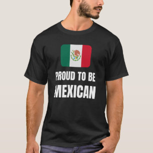 Stolz mexikanisch zu sein T-Shirt