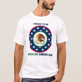 STOLZ, MEXIKANISCHER AMERIKANER ZU SEIN T-Shirt