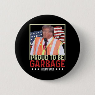Stolz, Müll zu sein, wähle Trump, Präsident Trump, Button