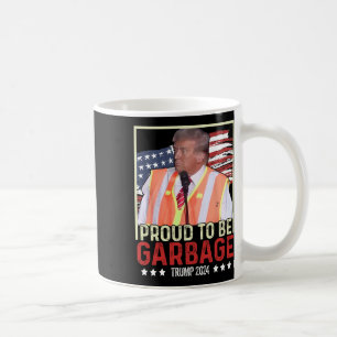 Stolz, Müll zu sein, wähle Trump, Präsident Trump, Kaffeetasse