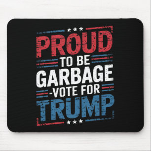 Stolz, Müll zu sein, wähle Trump, Präsident Trump, Mousepad