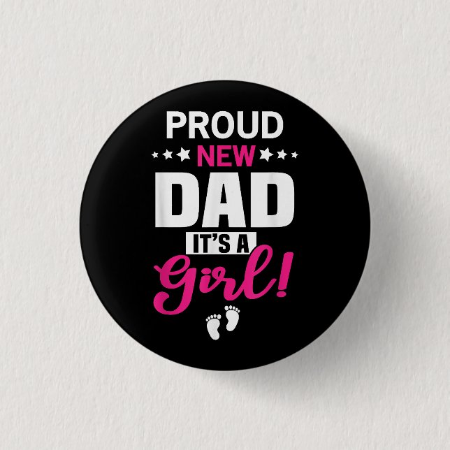 Stolz neuer Papa Es ist ein Mädchen Button (Vorderseite)