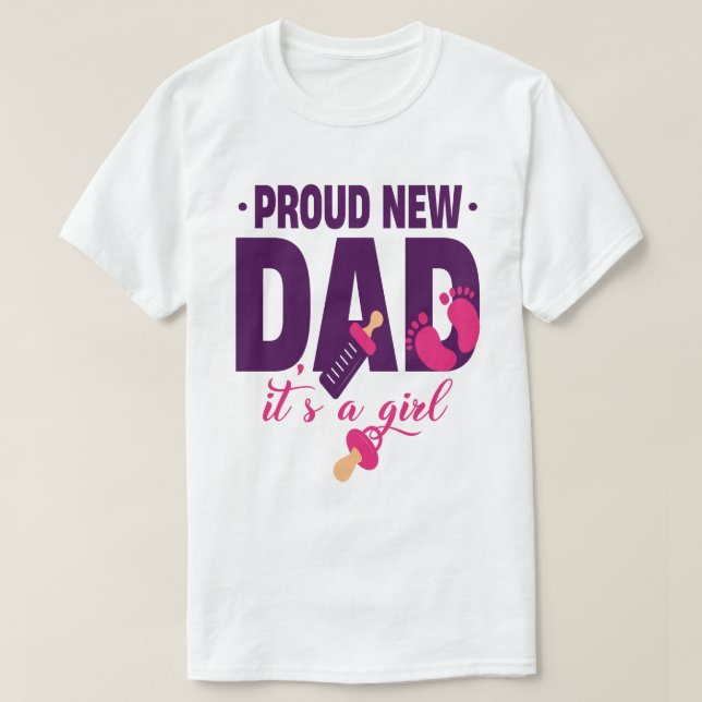 Stolz neuer Papa Es ist ein Mädchen T-Shirt (Design vorne)