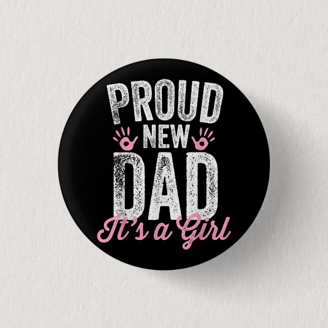 Stolz neuer Vater Es ist ein Mädchen Geschenke Vat Button (Vorderseite)