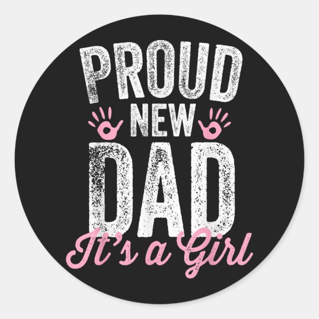 Stolz neuer Vater Es ist ein Mädchen Geschenke Vat Runder Aufkleber (Vorderseite)
