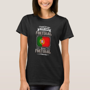 Stolz sagen, ich komme aus Portugal T-Shirt