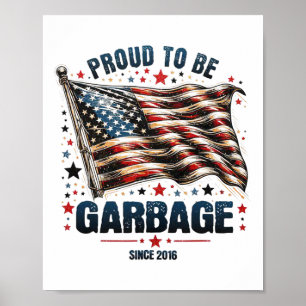 Stolz, seit 2016 Garbyge Funny US Flag Trum zu sei Poster