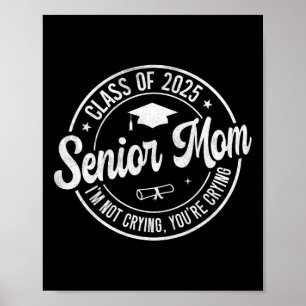Stolz Senior Mama CL von 2025 Ich weine nicht, das Poster