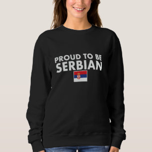 Stolz, Serbe zu sein Serbien-Flagge Stolz Serbe Sweatshirt