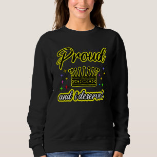 Stolz und ich verdienen es sweatshirt