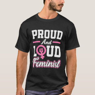 Stolz und lautstark feministischer Feminist T-Shirt