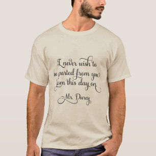 Stolz-und Vorurteil-Herr Darcy Quote Jane Austen T-Shirt