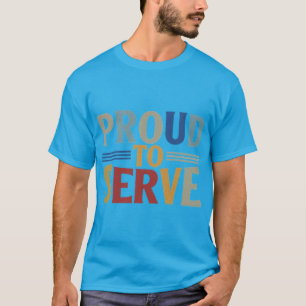 Stolz zu dienen T-Shirt