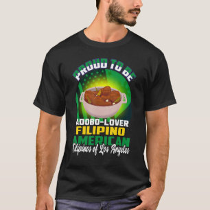 Stolz zu sein Adobo Filipino Amerikaner Los Angele T-Shirt