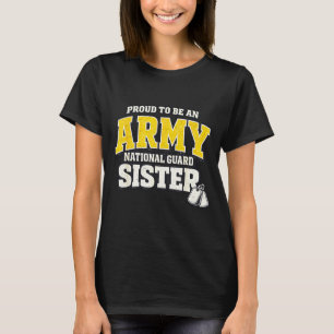 Stolze Armee Nationalgarde Schwester Militärfamili T-Shirt