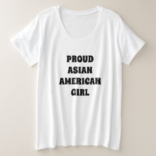 Stolze Asiatische Amerikanische Girl-Moderne Typog Große Größe T-Shirt