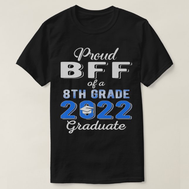Stolze Beste Freundin 2022 8. Grade Graduate Middl T-Shirt (Design vorne)