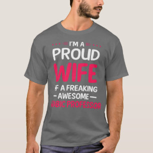 Stolze Ehefrau des Phantastischen ARABISCHEN PROFE T-Shirt