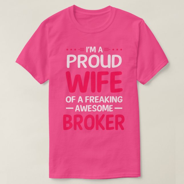 Stolze Ehefrau des Phantastischen BROKERS  T-Shirt (Design vorne)
