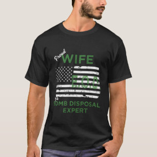 Stolze Ehefrau eines Bombenentsorgungs-Experte für T-Shirt