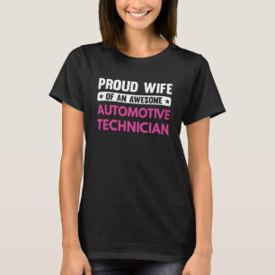 Stolze Ehefrau eines Phantastischen Automobiltechn T-Shirt