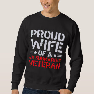 Stolze Ehefrau eines Veteranen-U-Bootes Sweatshirt