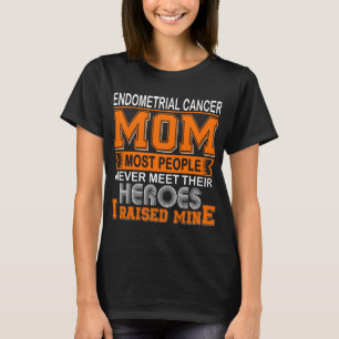 Stolze Endometriumkrebs-Mutter, ich zog meine auf T-Shirt