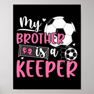 Stolze Fußballtorhüter Schwester eines Fußballtorw Poster