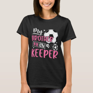 Stolze Fußballtorhüter Schwester eines Fußballtorw T-Shirt