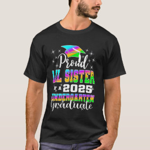 Stolze kleine Schwester eines Kindergartenabsolven T-Shirt