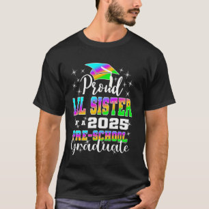 Stolze kleine Schwester eines Vorschulabsolventen T-Shirt