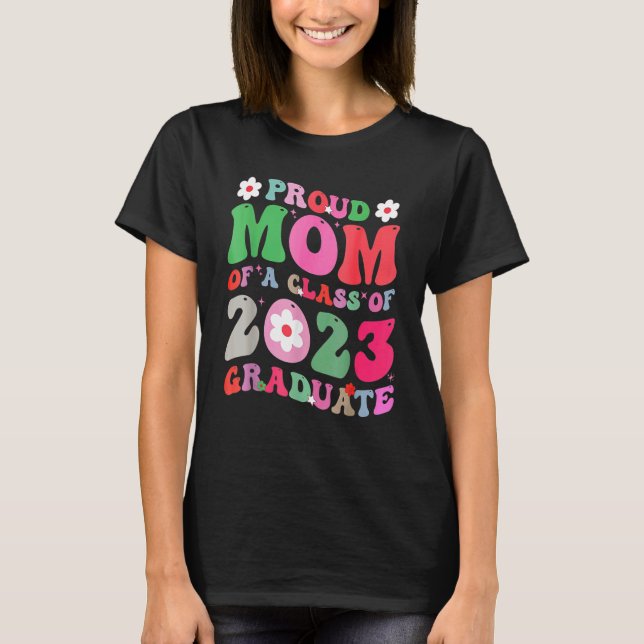 Stolze Mama einer Klasse von 2023 Graduate Groovy  T-Shirt (Vorderseite)