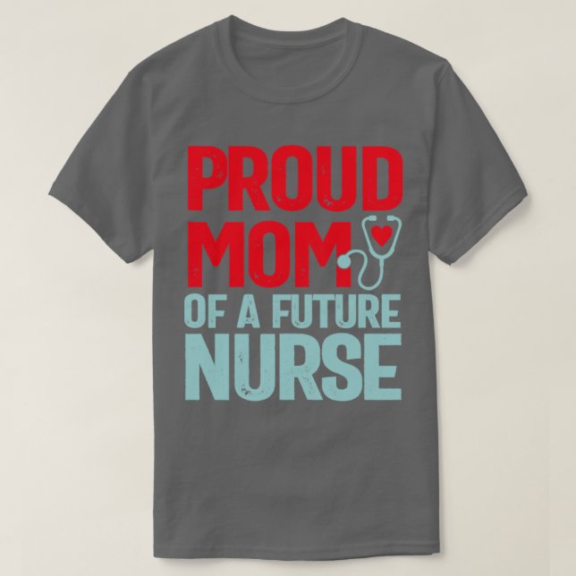 Stolze Mama einer zukünftigen Krankenschwester T-Shirt (Design vorne)