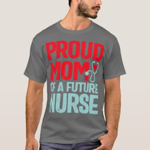 Stolze Mama einer zukünftigen Krankenschwester T-Shirt
