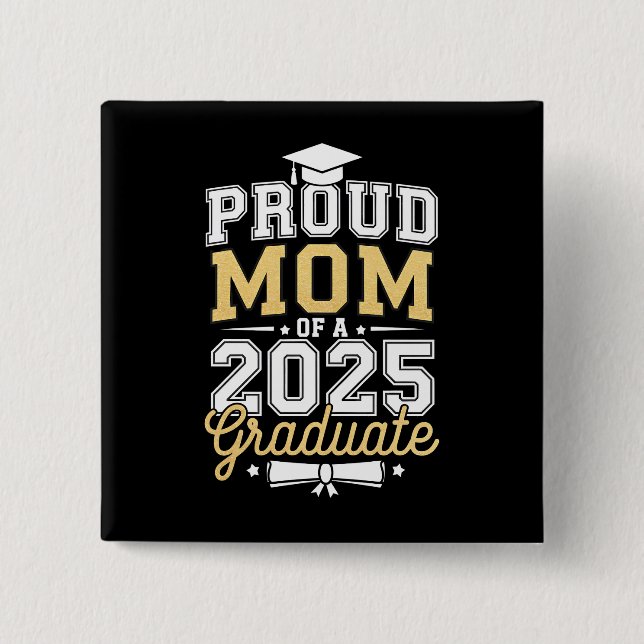 Stolze Mama eines 2025-Grad-Abschlusses Button (Vorderseite)