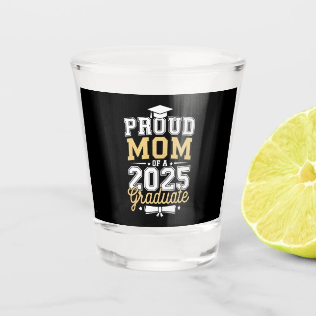 Stolze Mama eines 2025-Grad-Abschlusses Schnapsglas (Vorderseite)