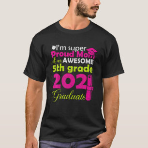 Stolze Mama eines 5. Grade Graduate hier komme ich T-Shirt