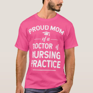 Stolze Mama eines NTP-Arztes für die Pflegepraxis T-Shirt