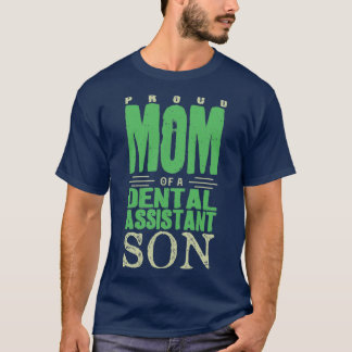 Stolze Mama eines Zahnarztassistenten T-Shirt