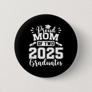 Stolze Mama von zwei 2025 Absolventen Abschluss Button