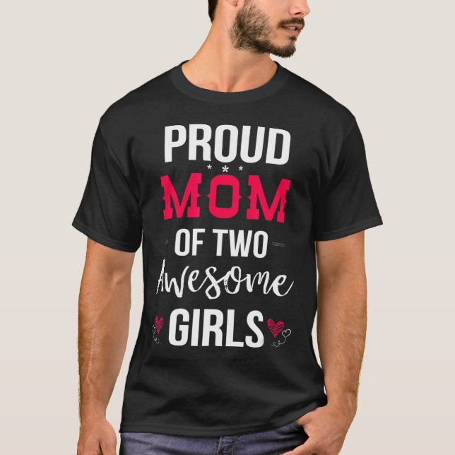 Stolze Mama von zwei Phantastischen Mädchen T - Sh T-Shirt (Vorderseite)