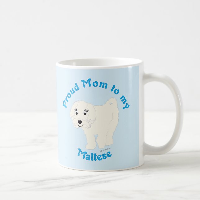 Stolze Mama zu meinem maltesischen Tasse (Rechts)