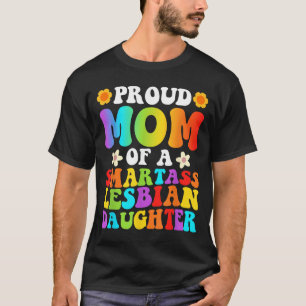 Stolze Mutter einer intelligenten lesbischen Tocht T-Shirt
