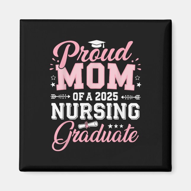 Stolze Mutter eines 2025 Nursing Absolventen 2025  Magnet (Vorne)