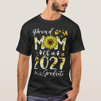 Stolze Mutter eines 2027er Absolventen Sonnenblume T-Shirt