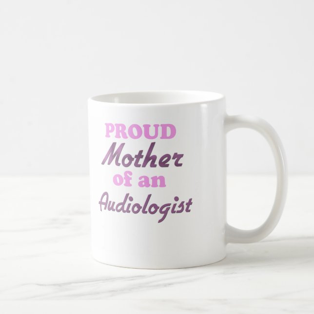 Stolze Mutter eines Audiologen Tasse (Rechts)