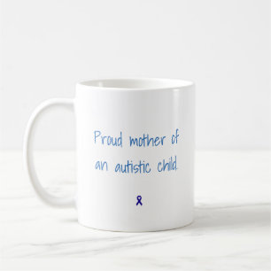 Stolze Mutter eines autistischen Kindes Tasse
