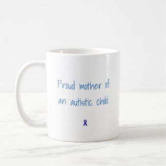 Stolze Mutter eines autistischen Kindes Tasse