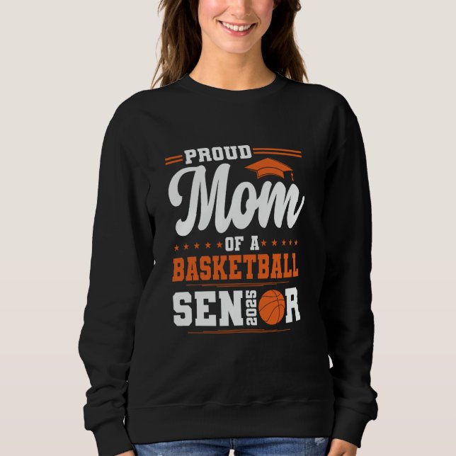 Stolze Mutter eines Basketball-Absolventen im Jahr Sweatshirt (Vorderseite)