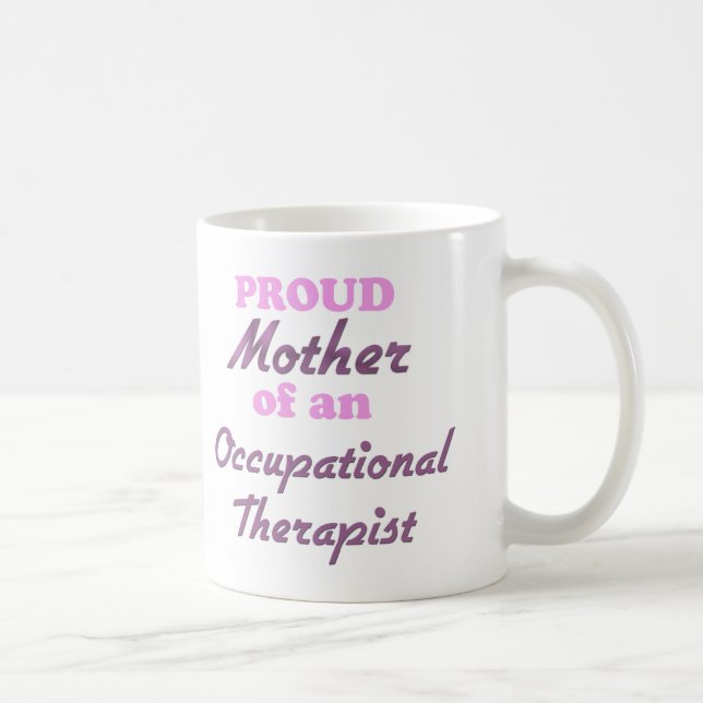 Stolze Mutter eines Beschäftigungstherapeuten Kaffeetasse (Rechts)
